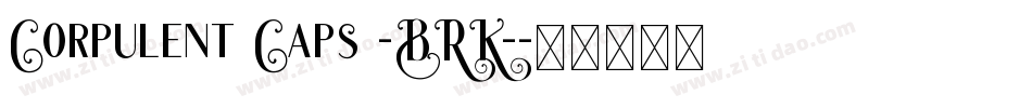 Corpulent Caps -BRK-字体转换
